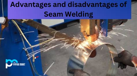 seam welding sheet metal|seam welding advantages and disadvantages.